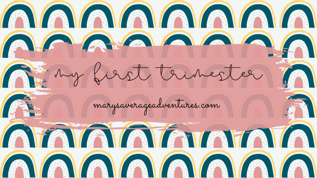 First Trimester Recap